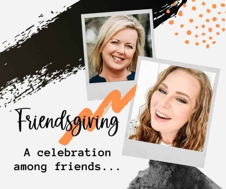 Friendsgiving 2024 A Celebration Among Friends + FREE Printable