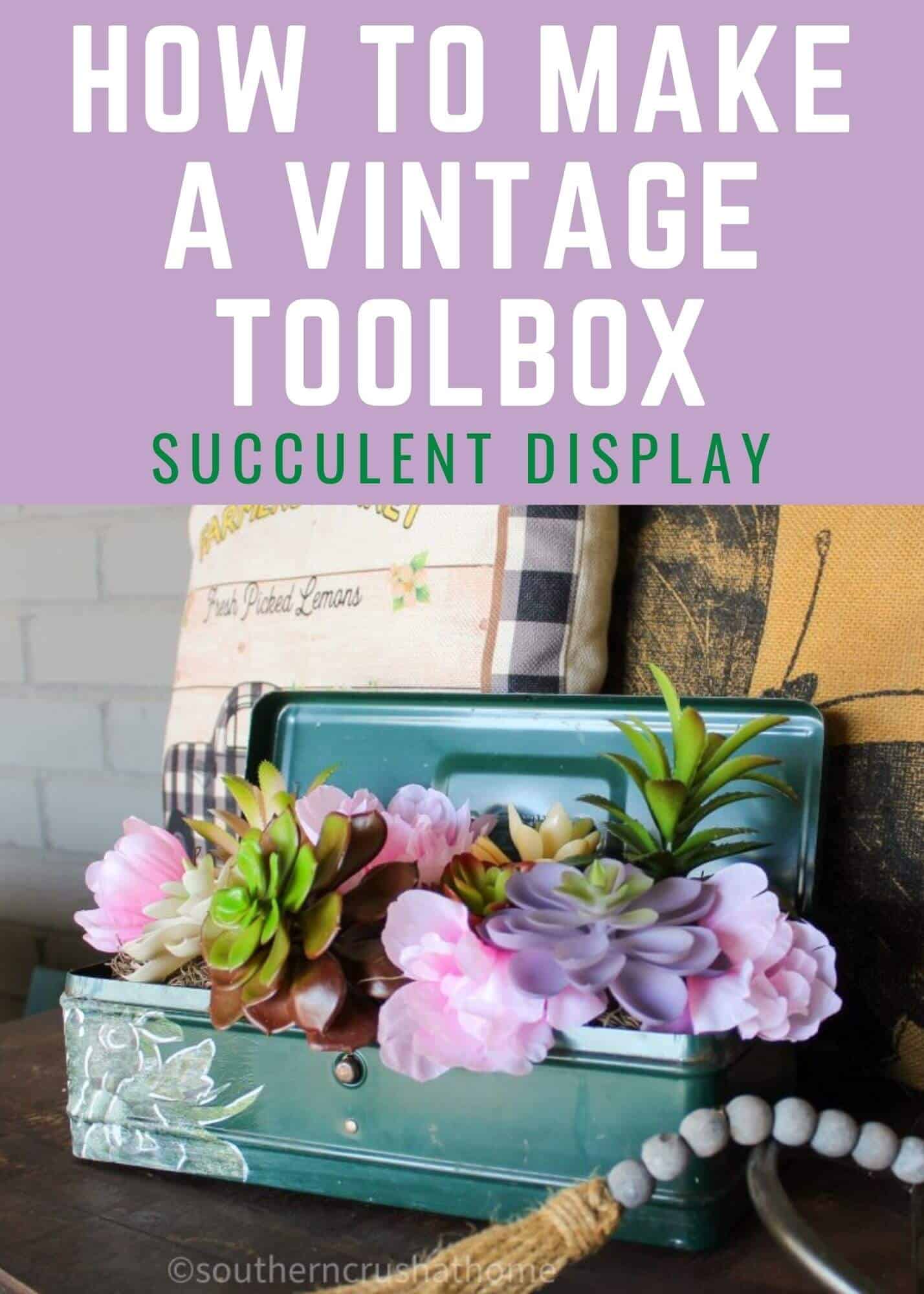 How-To-Make-A-Vintage-Toolbox-Succulent-Display