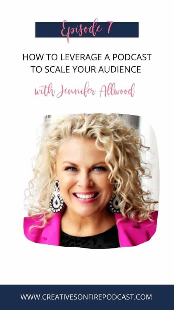 Leveraging a Podcast to Scale your Audience with Jennifer Allwood