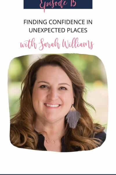 Finding Confidence in Unexpected Places with Sarah Williams