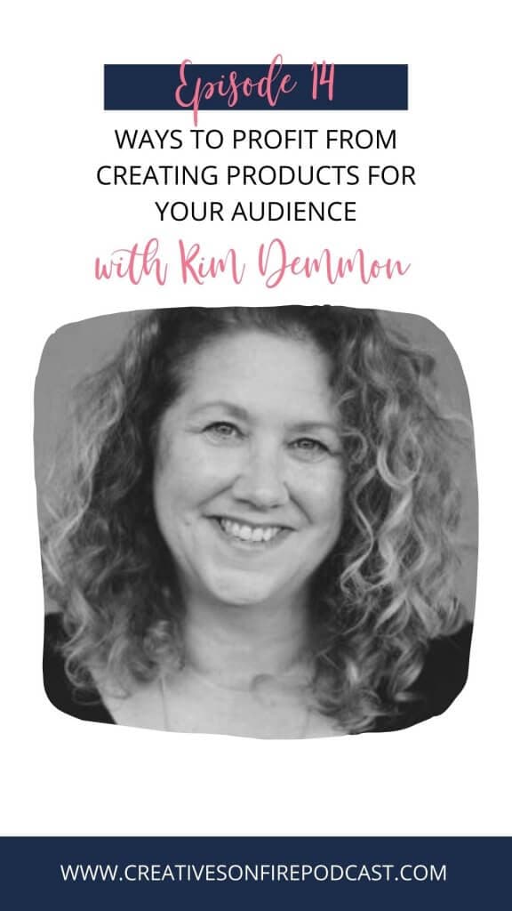 Ways to Profit from Creating Products for Your Audience with Kim Demmon