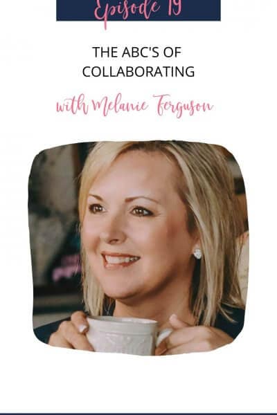 ABC Always Be Collaborating with Melanie Ferguson
