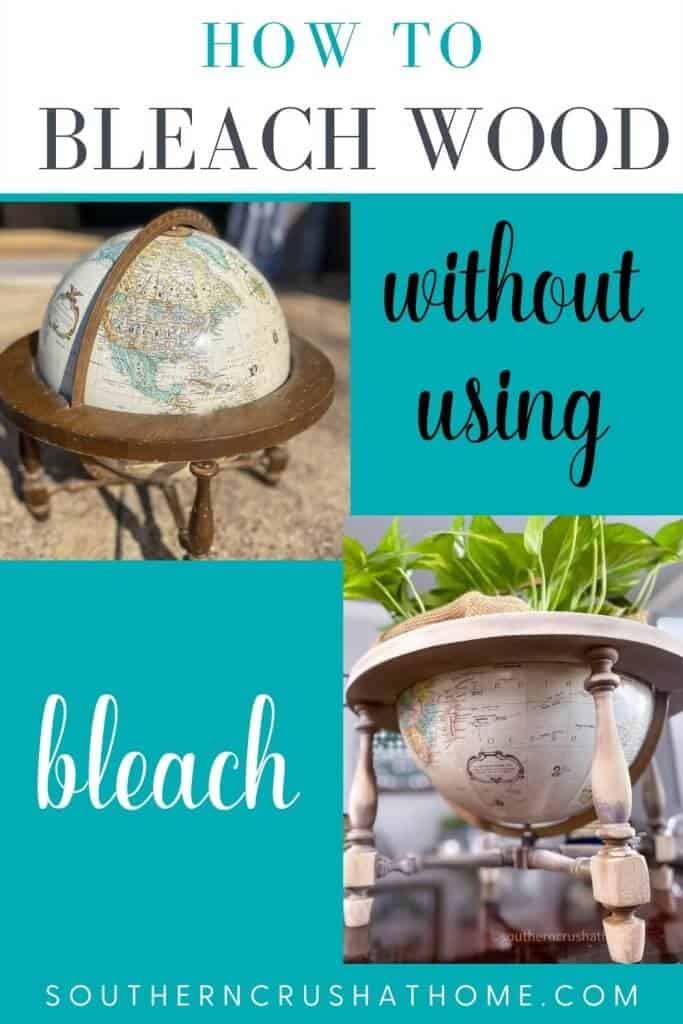 how to bleach wood globe PIN