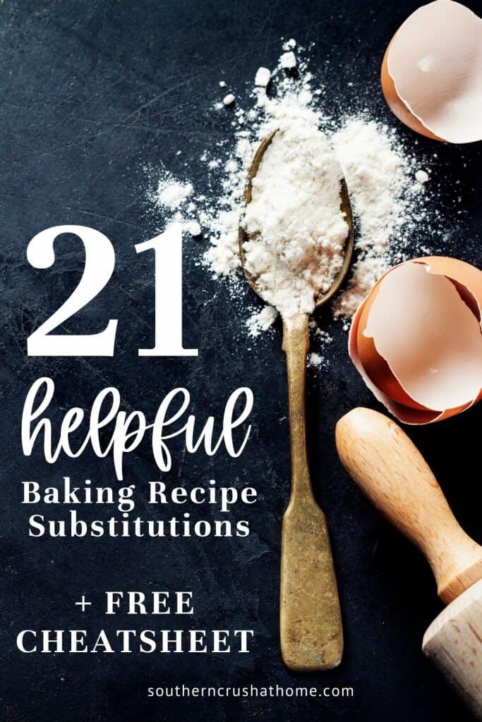 21 Helpful Baking Recipe Substitutions + Cheatsheet