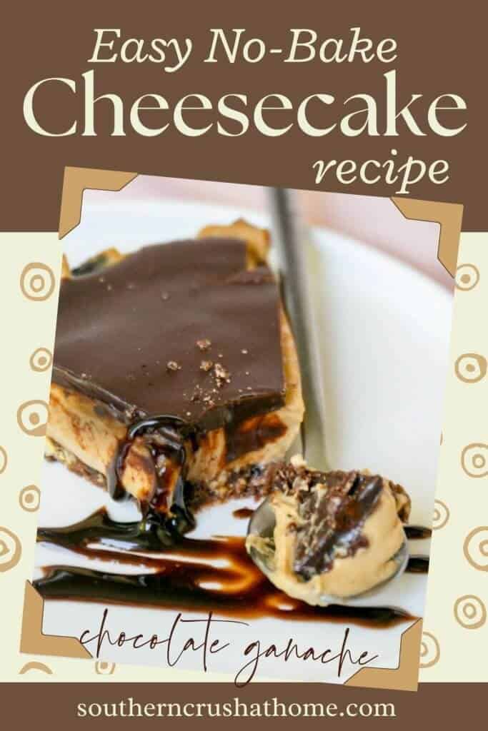 Easy No-Bake Cheesecake Recipe (with chocolate ganache topping)