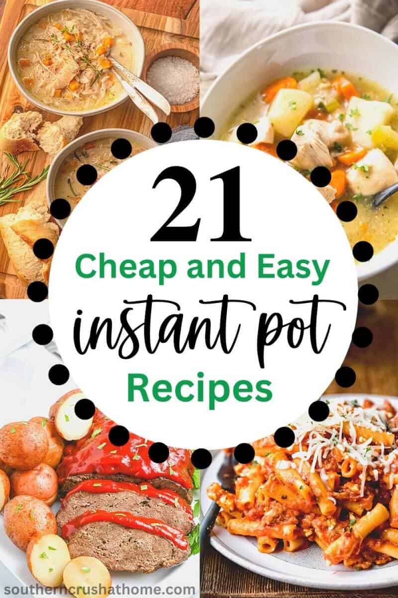 21+ Cheap and Easy Instant Pot Recipes - Southern Crush at Home